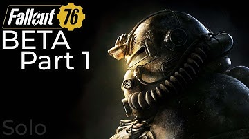 Fallout 76 PC BETA Part 1 Playing Solo (No commentary)