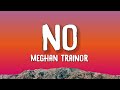 Meghan trainor  no lyrics