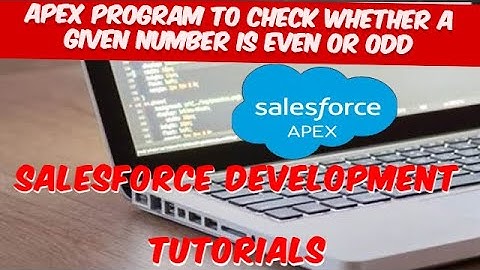 Apex Program to Check Whether a Given Number is Even or Odd | Salesforce Training Videos