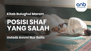 Posisi Shaf yang Salah | Ustadz Ammi Nur Baits