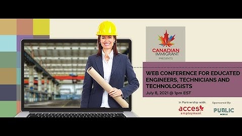 Web Conference for Internationally Educated Engineers, Technicians & Technologists