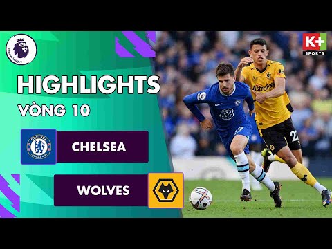 CHELSEA – WOLVES | NGÀY THĂNG HOA CỦA CÁC NGÔI SAO CŨ TRÊN HÀNG TẤN CÔNG | NGOẠI HẠNG ANH 22/23