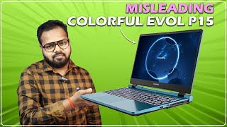 Misleading 💀❌ - Colorful Evol P15 Review