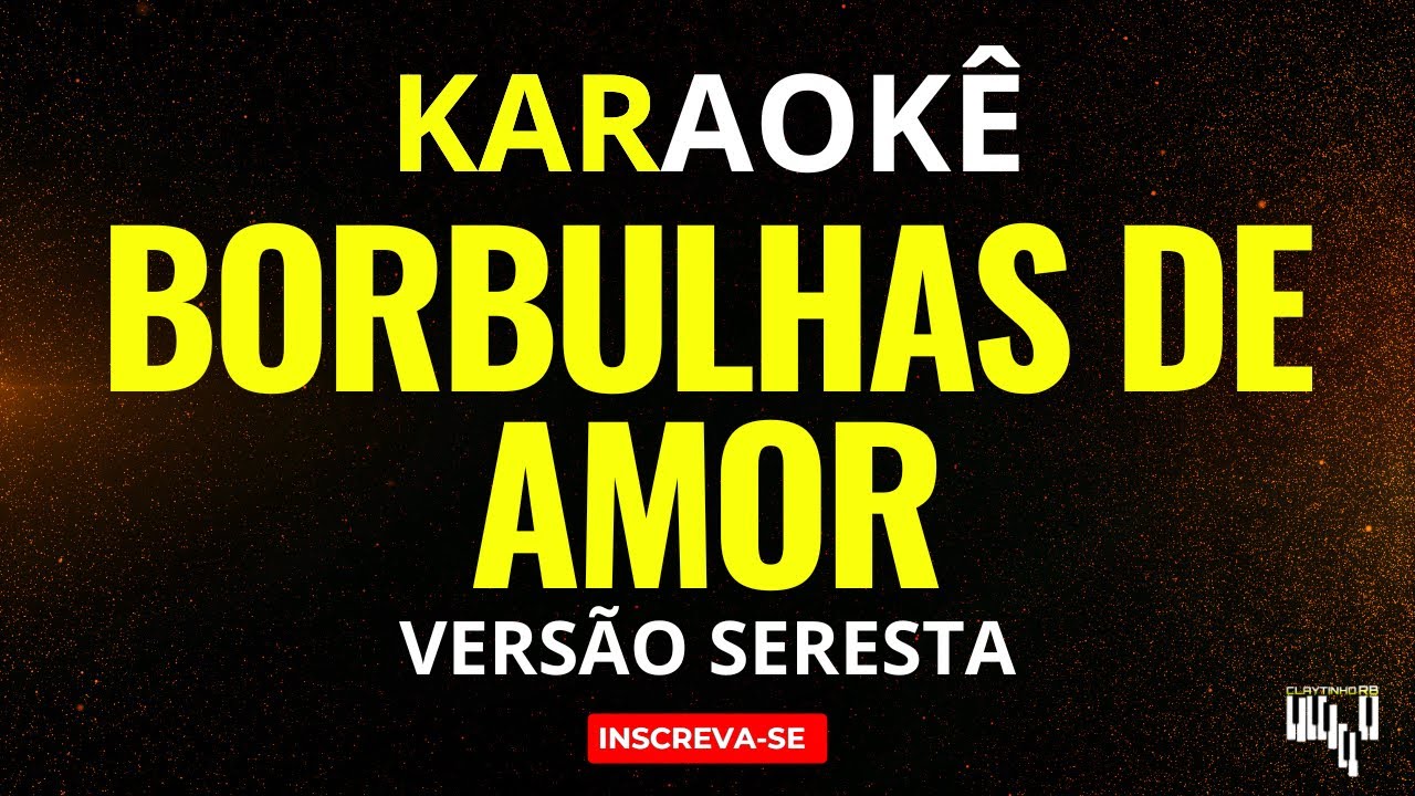 Karaokê Seresta - Borbulhas de Amor