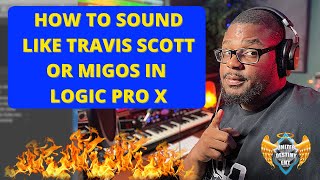 How To Sound Like Travis Scott In Logic Pro X Tutorial