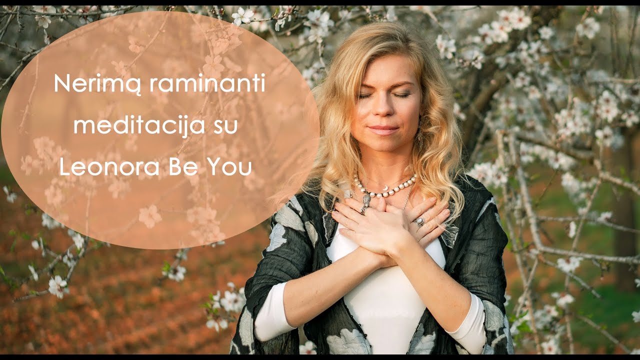 Nerimą raminanti meditacija su Leonora Be You