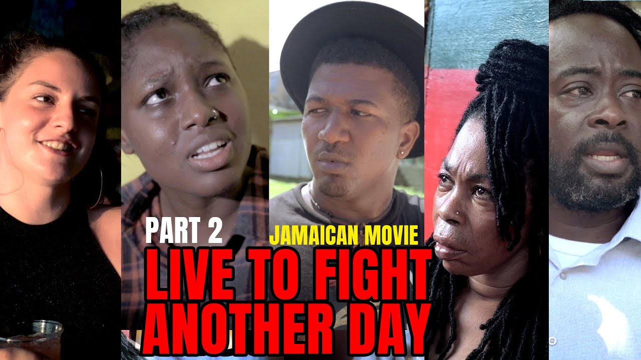 LIVE TO FIGHT ANOTHER DAY PART TWO JAMAICAN MOVIE - YouTube