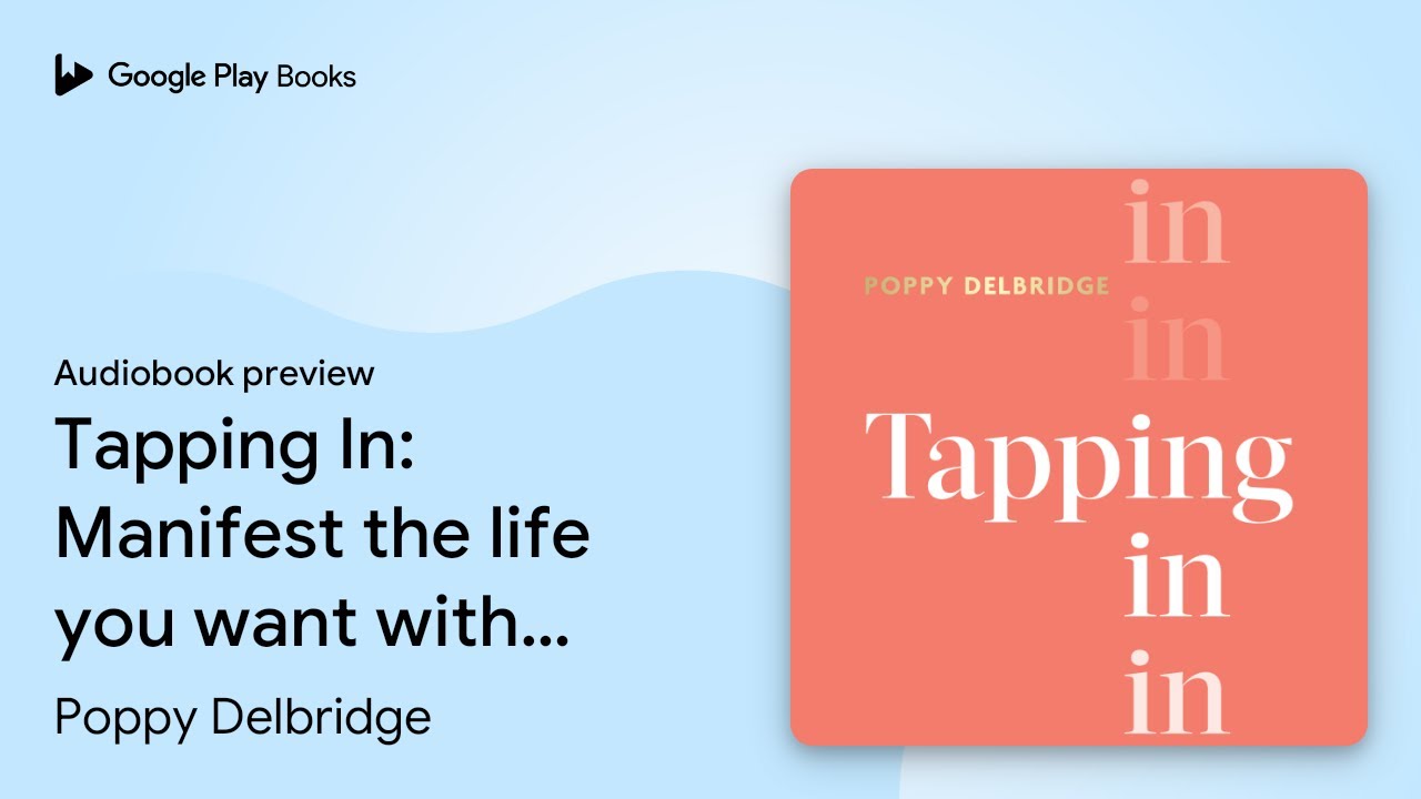 Tapping In: Manifest the life you want with the… by Poppy Delbridge · Audiobook preview