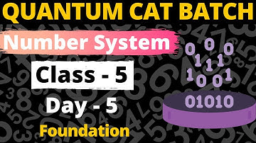 Number System - 5 | For CAT, GMAT, GRE, NMAT, SNAP, IIFT, XAT | Quantum CAT Batch
