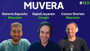 MUVERA with Rajesh Jayaram and Roberto Esposito - Weaviate Podcast #123!