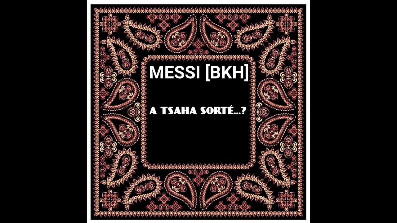 Messi [BKH] - Atsaha Sorté (Audio Officiel)