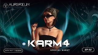 Auroreum Live | KARM4 | Episode 02 [Hosted by FALA]