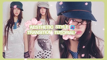 aesthetic style transition tutorial #8 | video star
