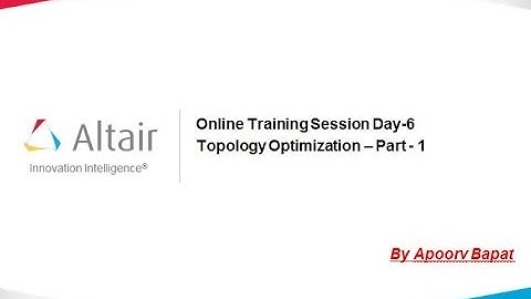 Online Training Session Day 6 (PART - 1) - Topology Optimization