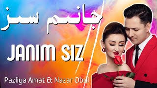 Janim Siz - Pazliya Amat / Nazar Obul Uyghur Naxsha | Уйгурская песня| نەزەر ئوبۇل |Nahxa