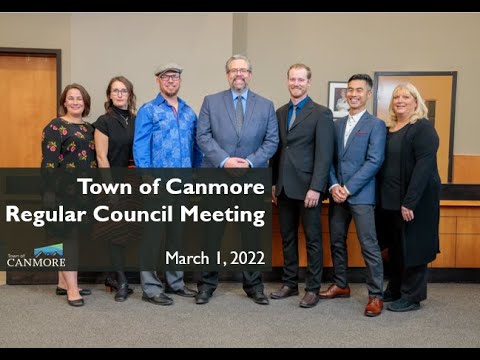 Canmore Regular Council Meeting March 1, 2022 Part 2 1:30 p.m.