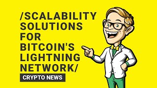 Scaling Up Bitcoin: An In-Depth Look at the Lightning Network Solutions