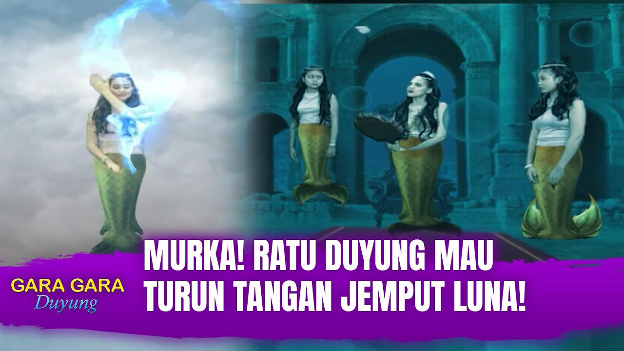 GAWAT! Kayaknya Luna Mau Dijemput Paksa Sama Ratu Duyung! | Gara-Gara Duyung Eps 31 (FULL)
