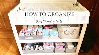 How I Organize My Baby Changing Table!