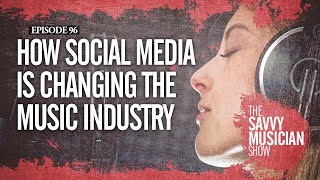 How Social Media Is Changing The Music Industry - Ep. 96 screenshot 4