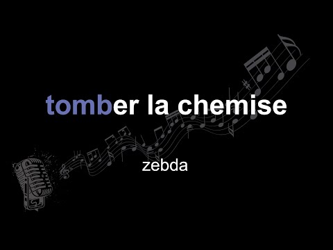 zebda | tomber la chemise | lyrics | paroles | letra |