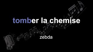 zebda | tomber la chemise | lyrics | paroles | letra |