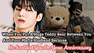You Put A Teddy Bear Between You And Your Mafia Husband After He Scolded You On Your Anniversary
