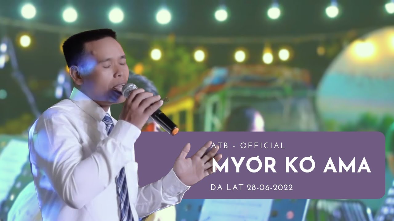 MYƠR KƠ AMA - ATB Official