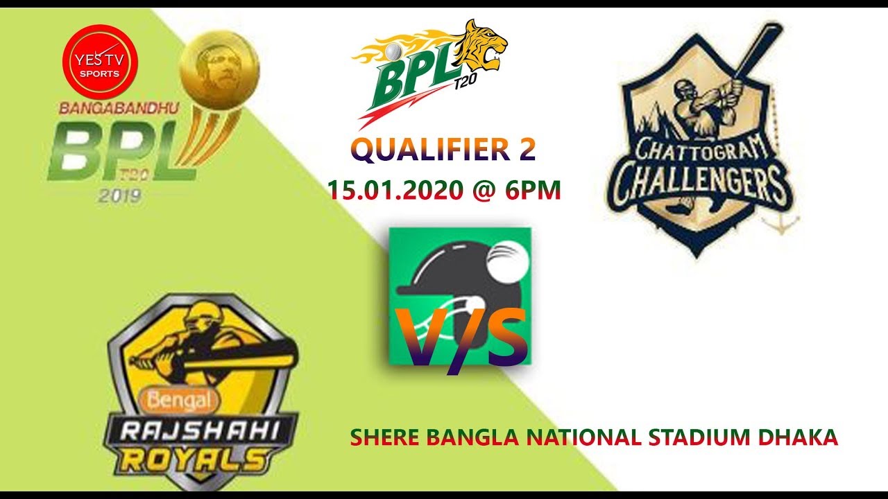 CRICKET LIVE | BPL | QUALIFIER 2 | RAJR VS CHAC | @ DHAKA | YES TV ...