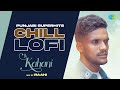 Ik Kahani LoFi Chill Mix Kaka Sad Punjabi Songs Punjabi LoFi Songs Raahi mp3