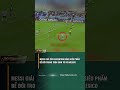 MESSI GIẢI CỨU ARGENTINA BẰNG SIÊU PHẨM ĐỂ ĐỜI