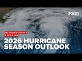 What will the 2026 hurricane season bring? Meteorologist explains NOAA outlook
