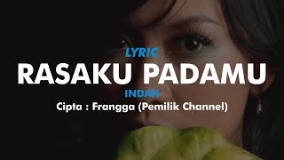 Indah - Rasaku Padamu (with Lyric)