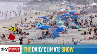 The Daily Climate Show: Record-breaking heatwave hits US