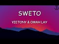 VICTONY & OMAH LAY | SWETO LYRICS | JOSH LYRICS