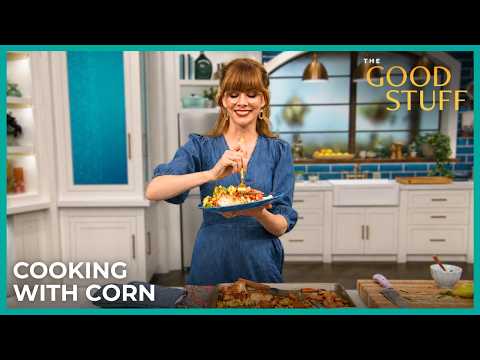 Best Corn Recipes for End of Summer 🌽 | The Good Stuff with Mary Berg