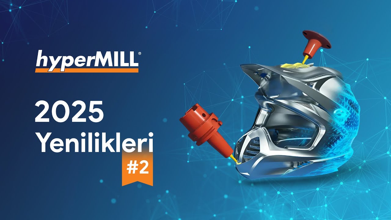 hyperMILL 2025 Yenilikleri | Bölüm 2