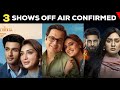 3 shows going to off air confirmed   new shows closed soon  last episode  telly lite