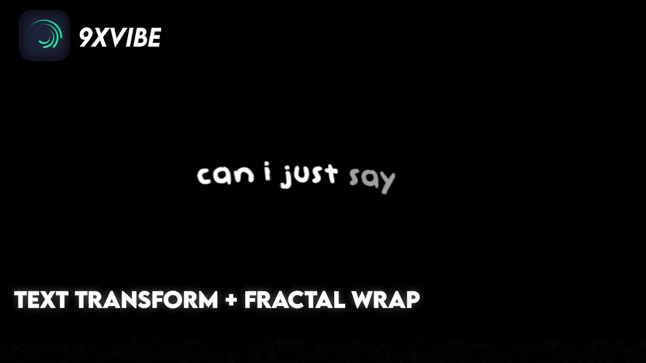 TEXT TRANSFORM + FRACTAL WRAP alight motion tutorial | 9XVIBE - YouTube
