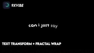 TEXT TRANSFORM + FRACTAL WRAP alight motion tutorial | 9XVIBE