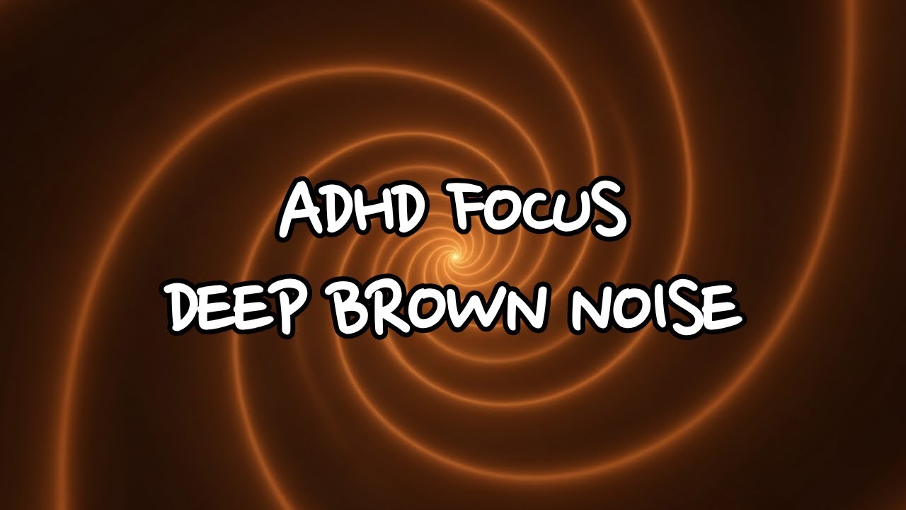 🟤 Brown Noise for ADHD Focus | Deep Concentration | 10 Hours - YouTube