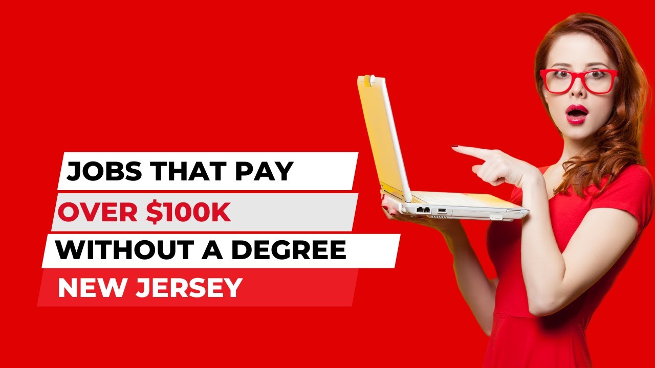 jobs-that-pay-over-100k-without-a-degree-in-new-jersey-how-much