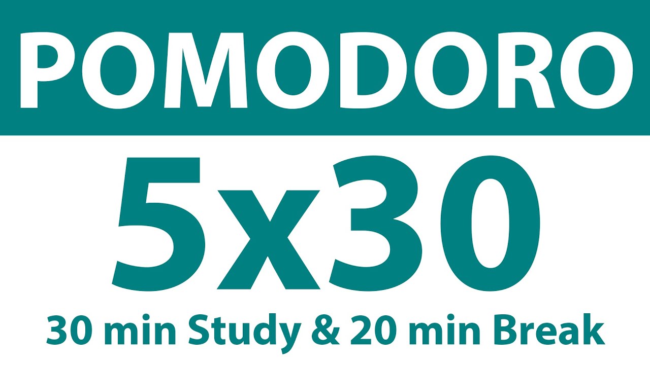 Pomodoro Technique | 5 x 30 min | 30 min Study & 20 min Break | Study ...