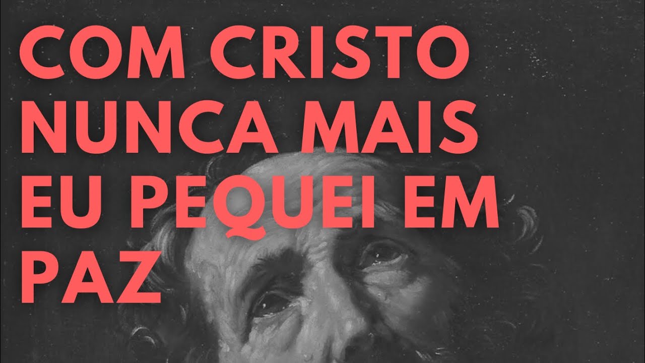 Com Cristo nunca mais eu pequei em paz - YouTube
