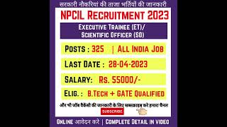 NPCIL Recruitment 2023 | 325 Posts | Executive Trainee/ Scientific Officer | Apply Now