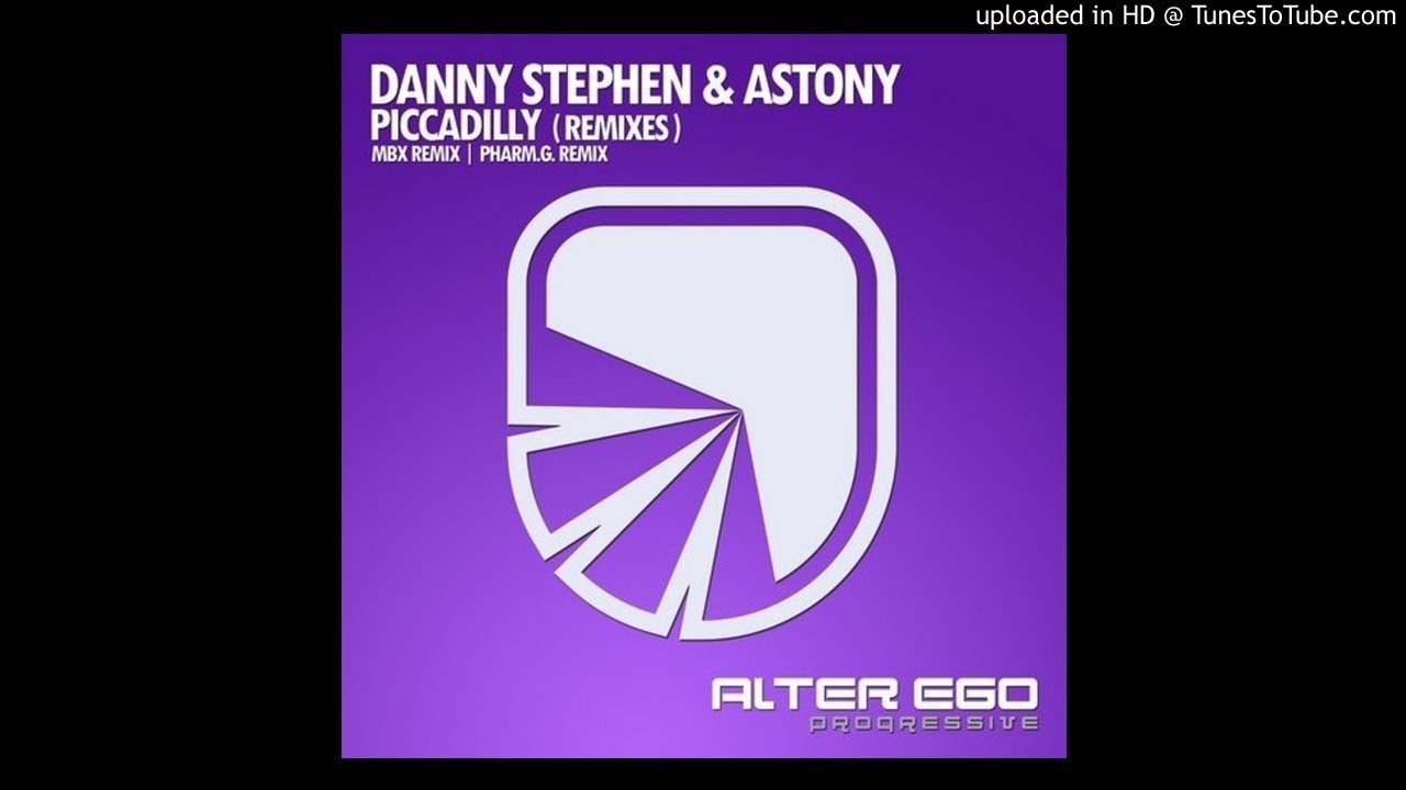 Danny Stephen & Astony - Piccadilly (Pharm.G. Remix)