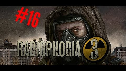 STALKER Radiophobia 3  #16 - Escaping Dark Valley