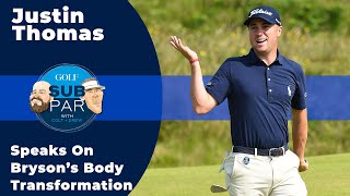 Justin Thomas weighs in on Bryson DeChambeau's body transformation and the distance debate