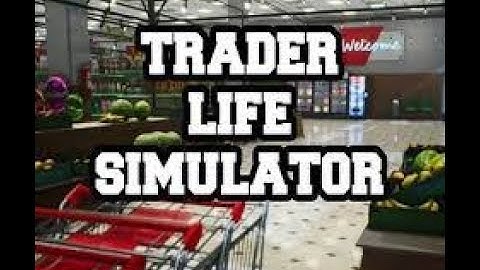 Instructions for downloading Trader Life Simulator 💲 Download Trader Life Simulator MOD version