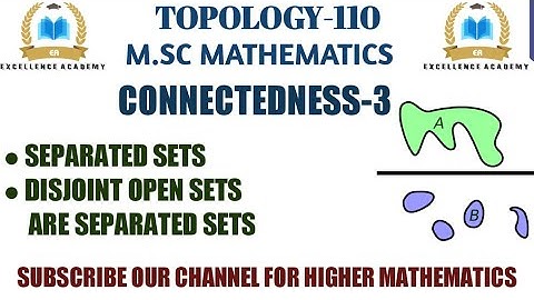 separates sets| Disjoint open sets are separated sets | Topological space